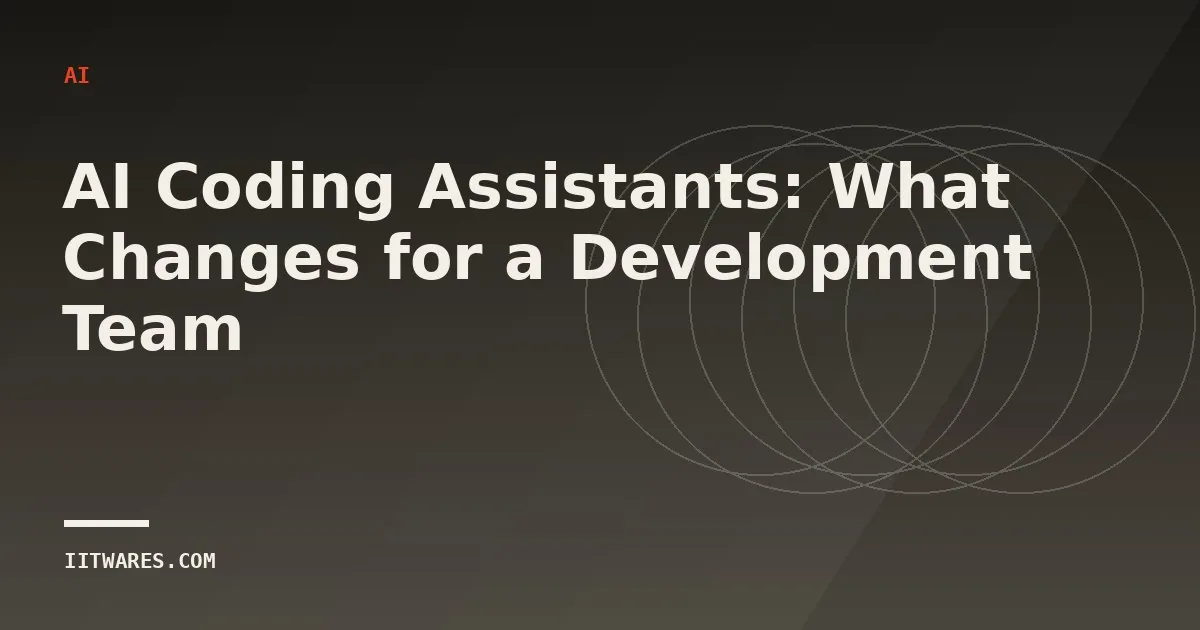 AI Coding Assistants: What Changes for a Development Team