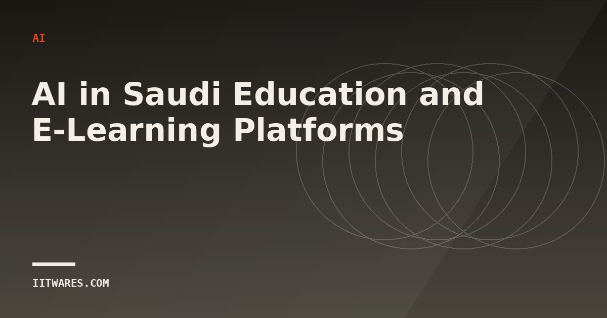 AI in Saudi Education and E-Learning Platforms