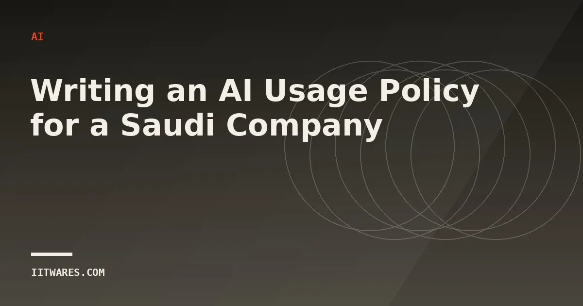 Writing an AI Usage Policy for a Saudi Company