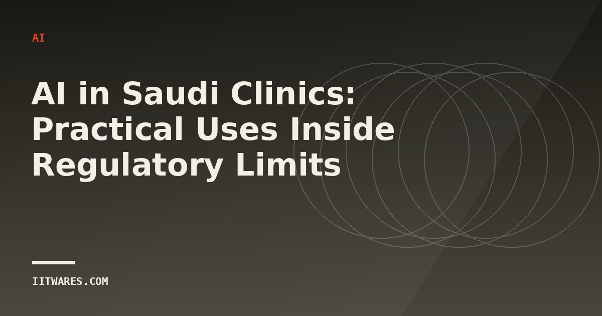 AI in Saudi Clinics: Practical Uses Inside Regulatory Limits