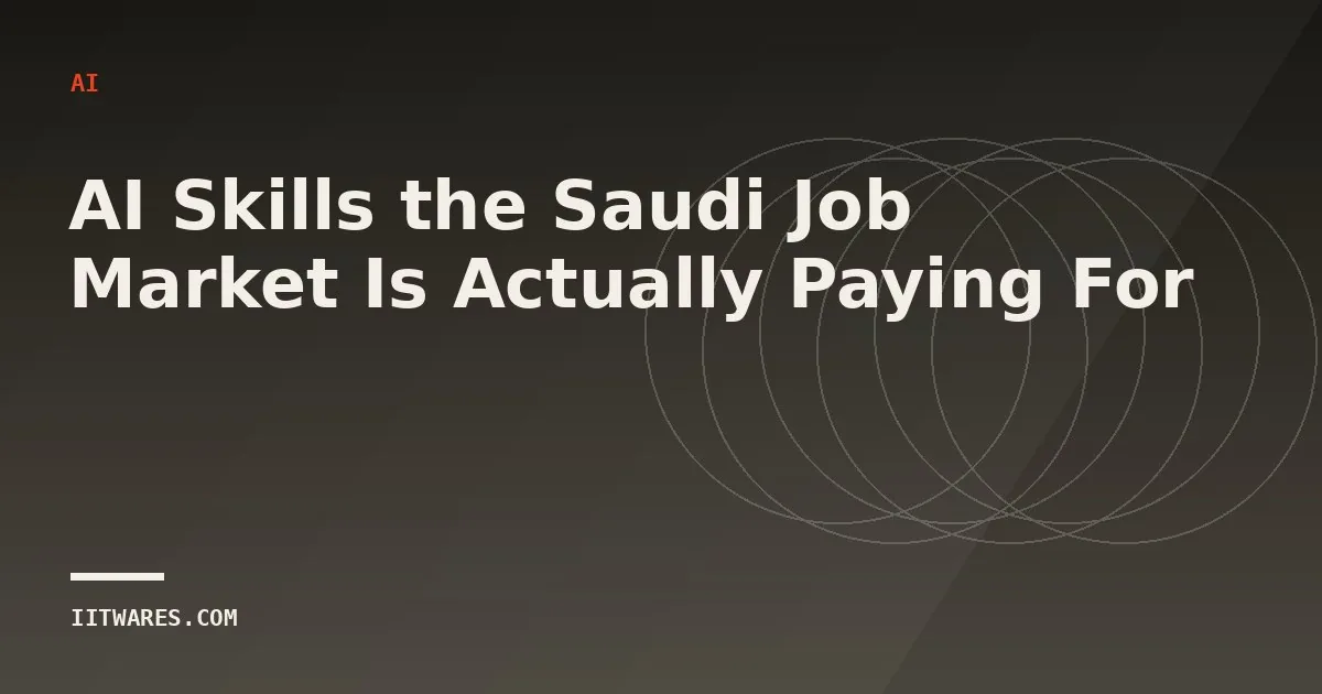 AI Skills the Saudi Job Market Is Actually Paying For