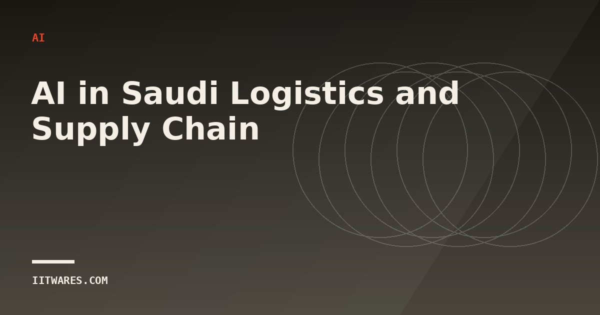 AI in Saudi Logistics and Supply Chain