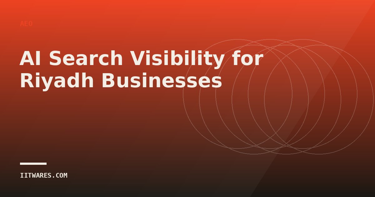 AI Search Visibility for Riyadh Businesses