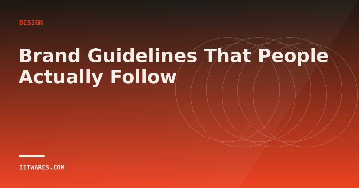 Brand Guidelines That People Actually Follow