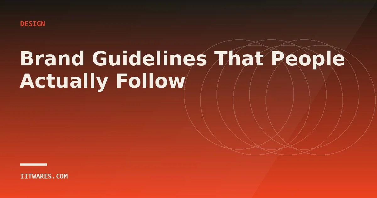 Brand Guidelines That People Actually Follow