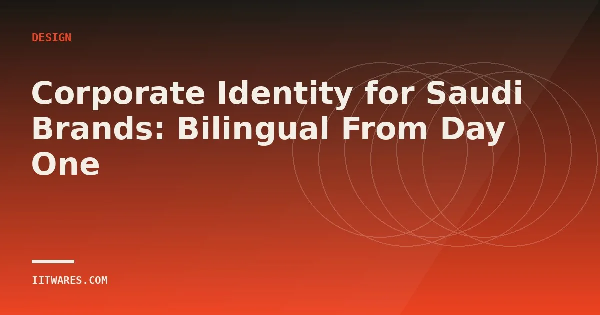Corporate Identity for Saudi Brands: Bilingual From Day One