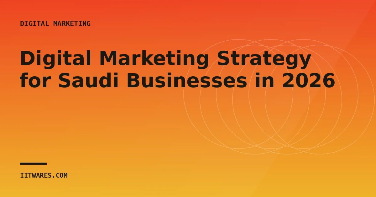 Digital Marketing Strategy for Saudi Businesses in 2026