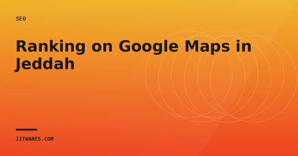 Ranking on Google Maps in Jeddah