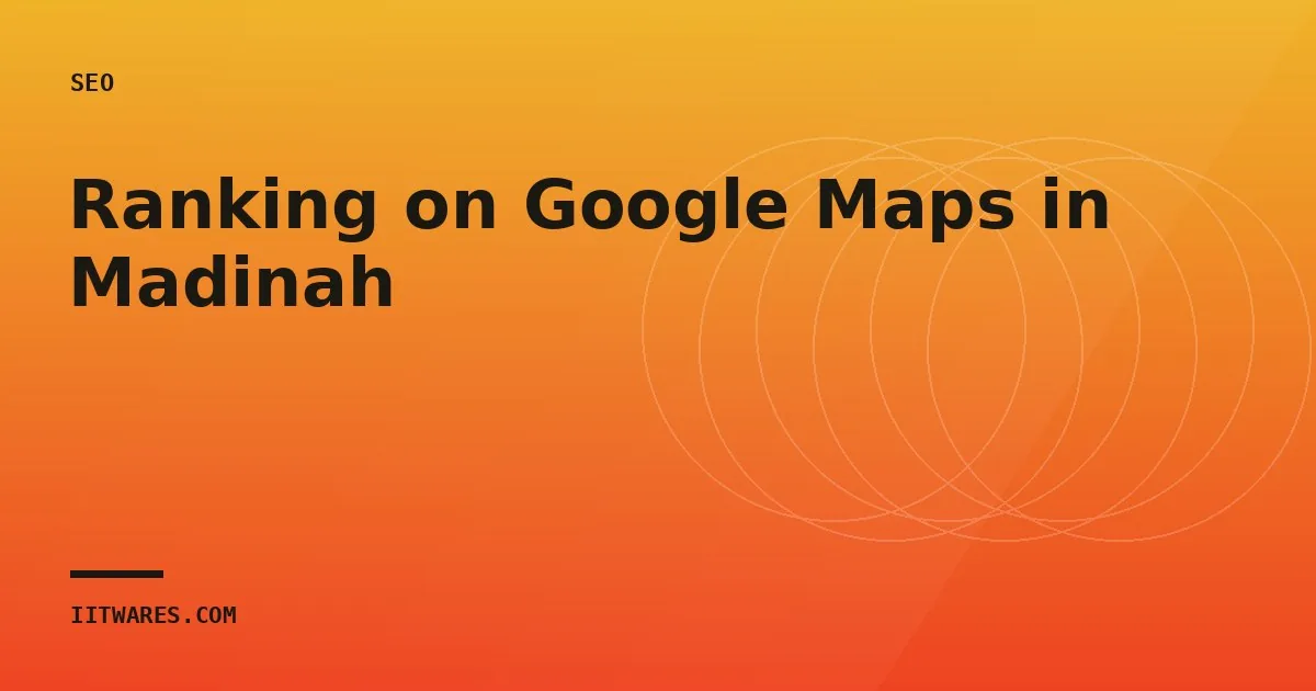 Ranking on Google Maps in Madinah