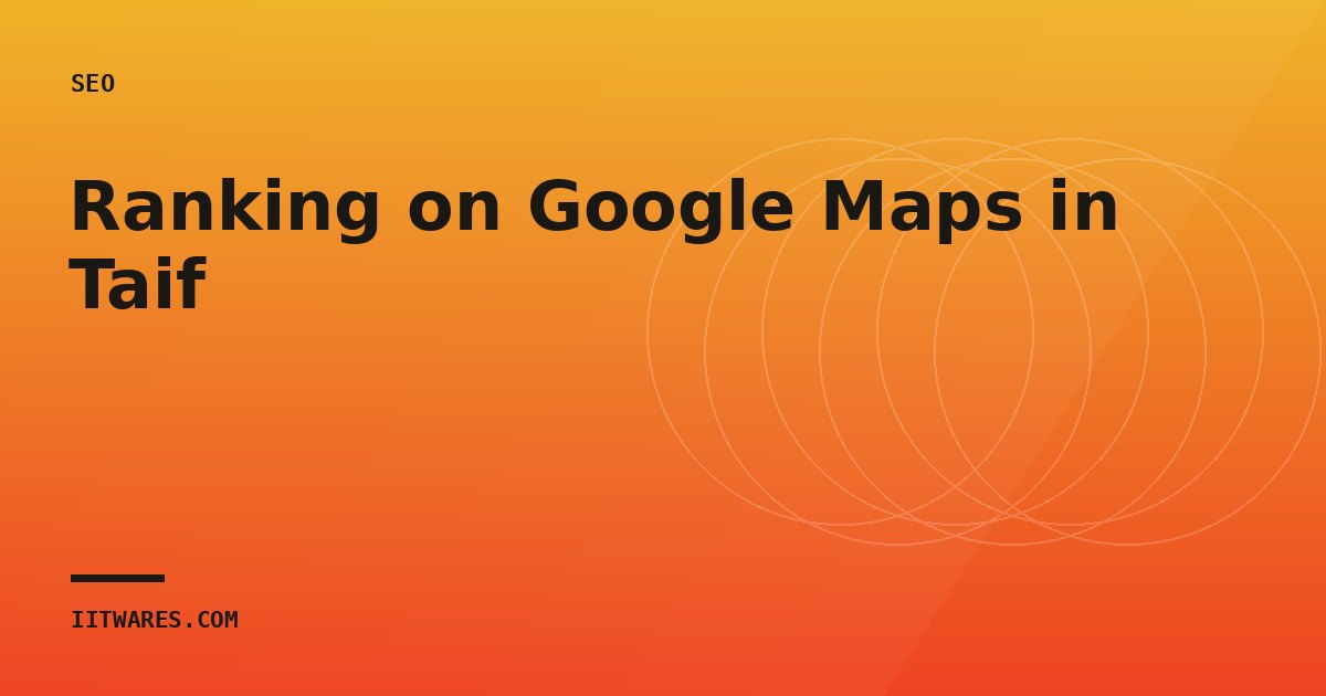Ranking on Google Maps in Taif