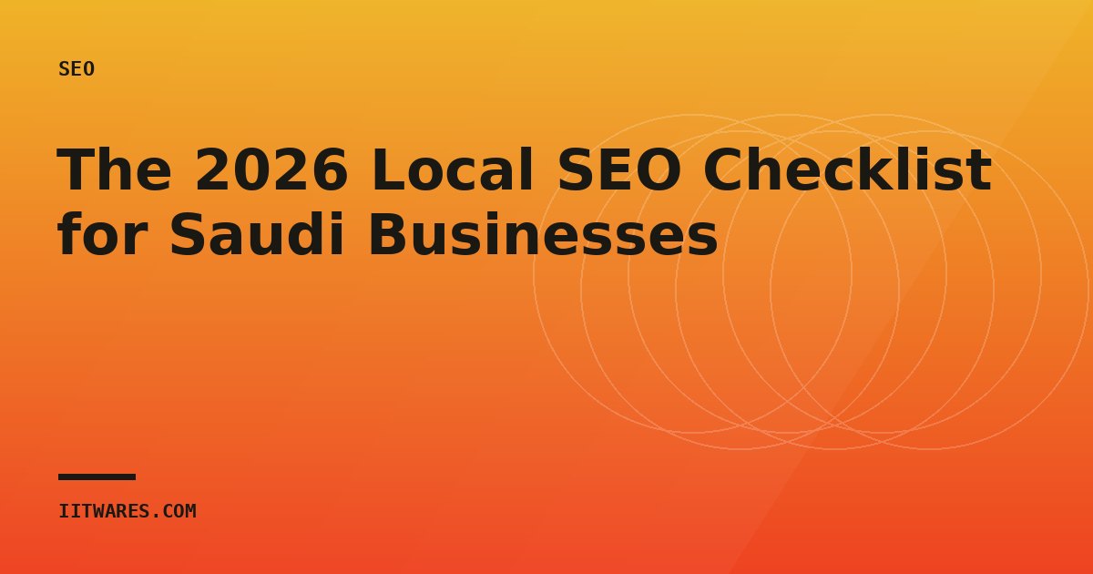 The 2026 Local SEO Checklist for Saudi Businesses