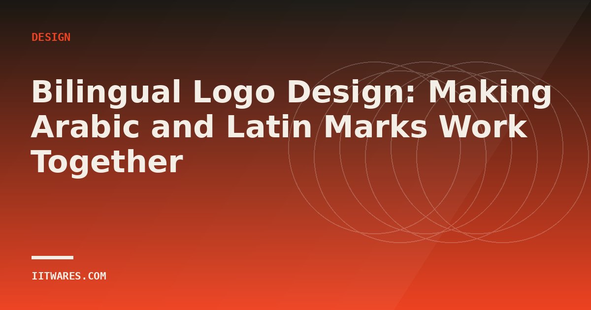 Bilingual Logo Design: Making Arabic and Latin Marks Work Together