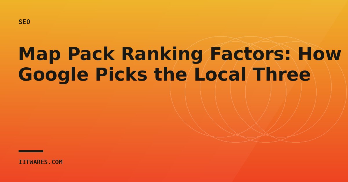 Map Pack Ranking Factors: How Google Picks the Local Three