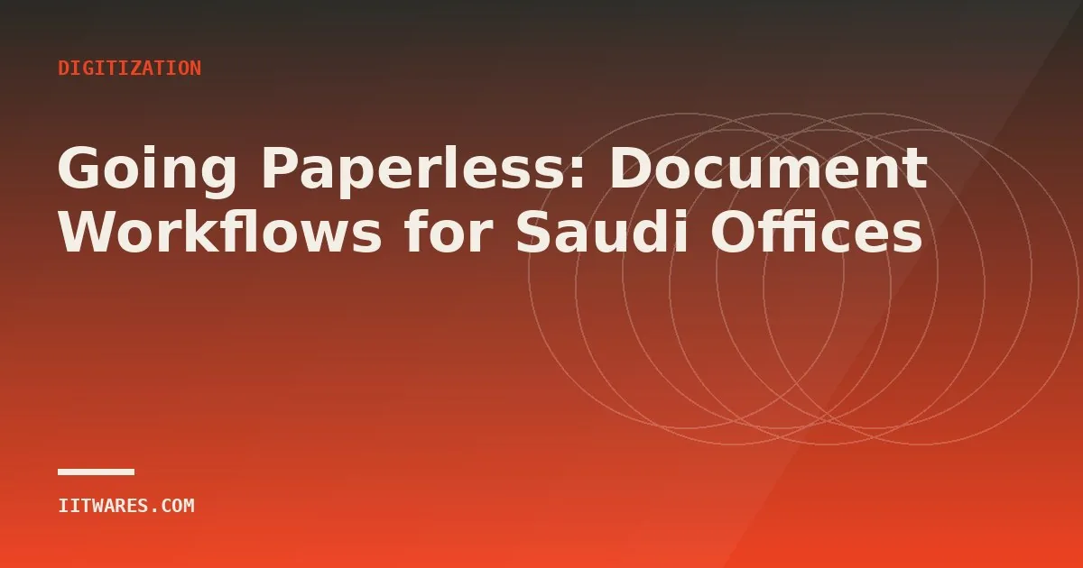 Going Paperless: Document Workflows for Saudi Offices