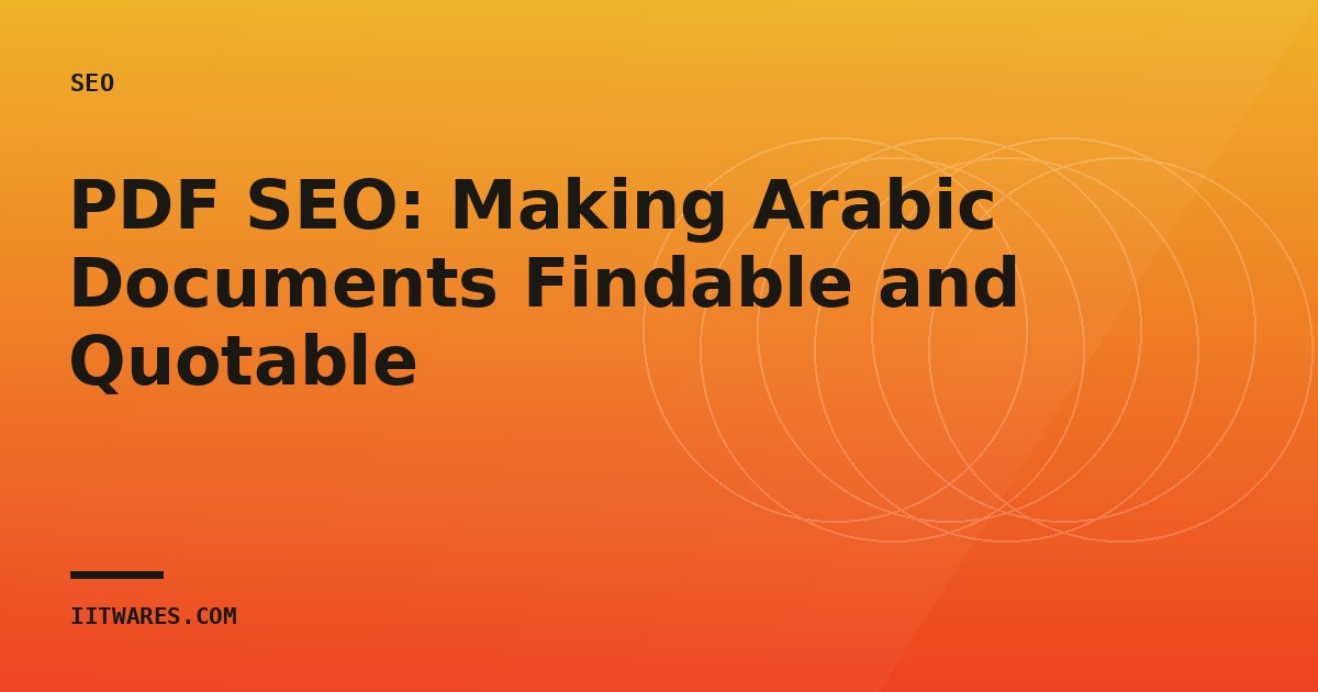PDF SEO: Making Arabic Documents Findable and Quotable