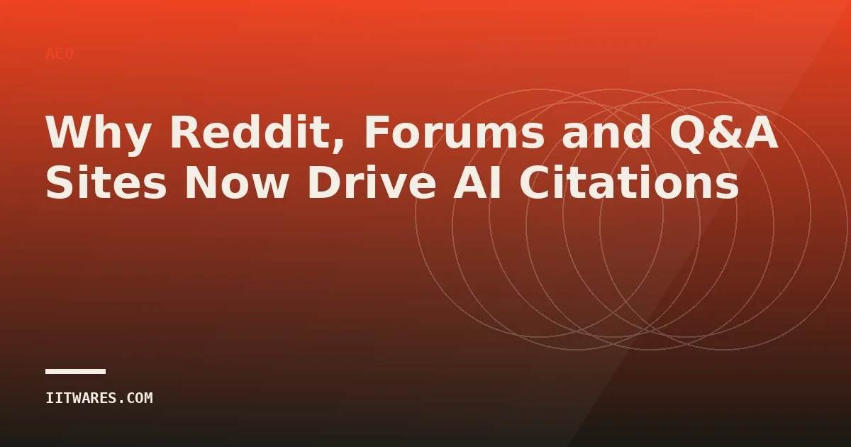 Why Reddit, Forums and Q&A Sites Now Drive AI Citations