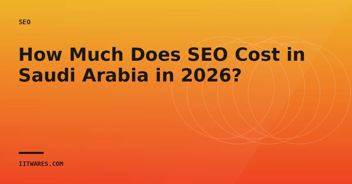 How Much Does SEO Cost in Saudi Arabia in 2026?