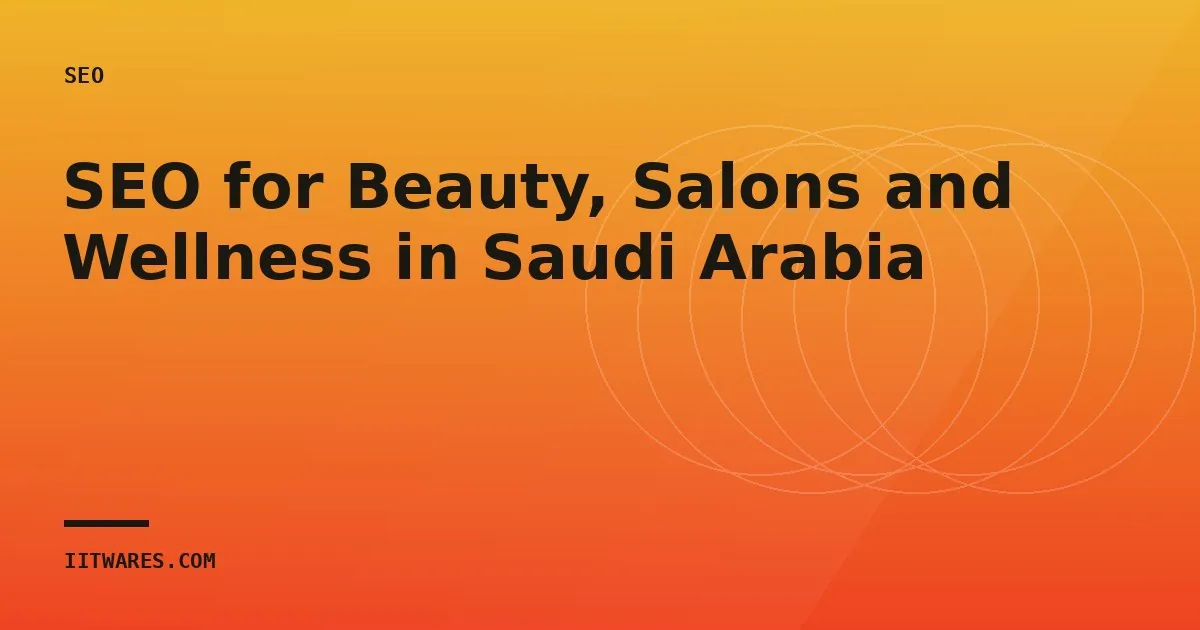 SEO for Beauty, Salons and Wellness in Saudi Arabia