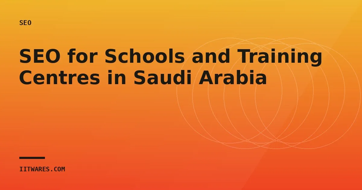SEO for Schools and Training Centres in Saudi Arabia