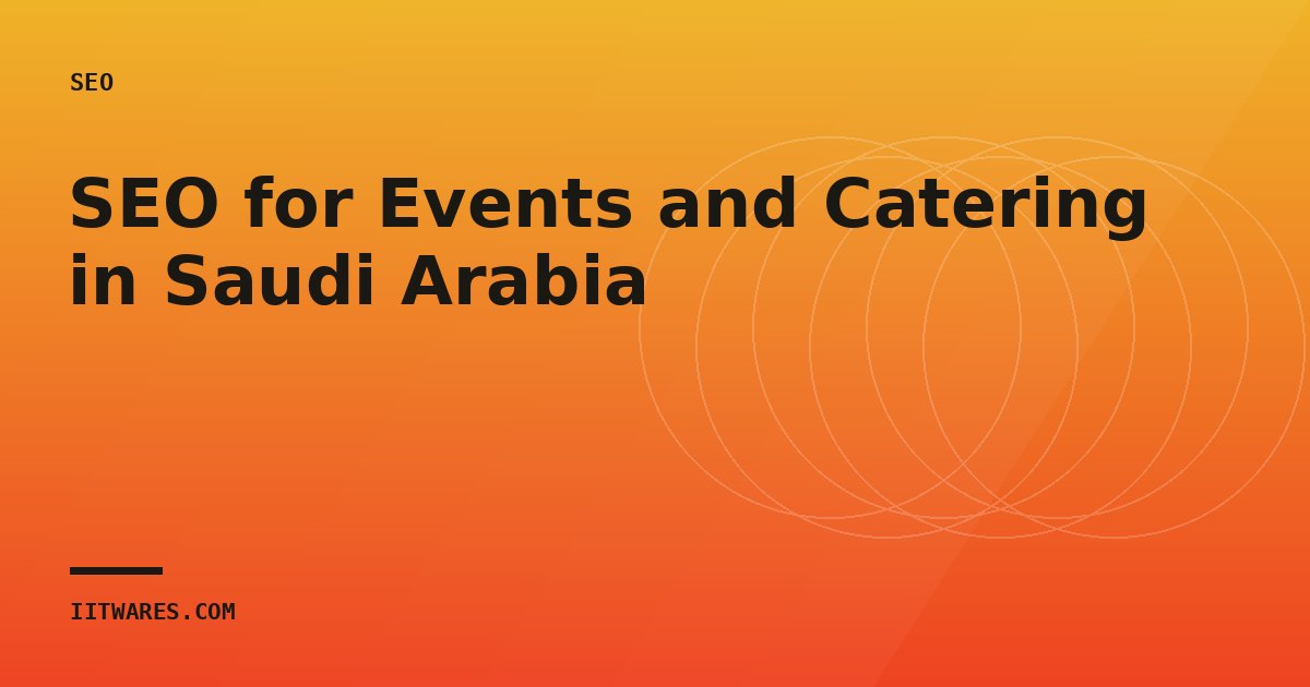SEO for Events and Catering in Saudi Arabia