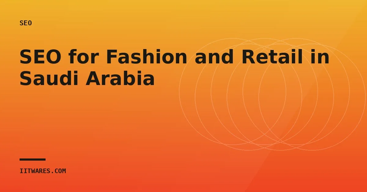 SEO for Fashion and Retail in Saudi Arabia