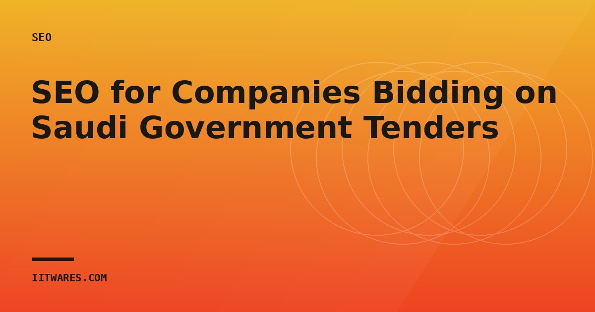 SEO for Companies Bidding on Saudi Government Tenders