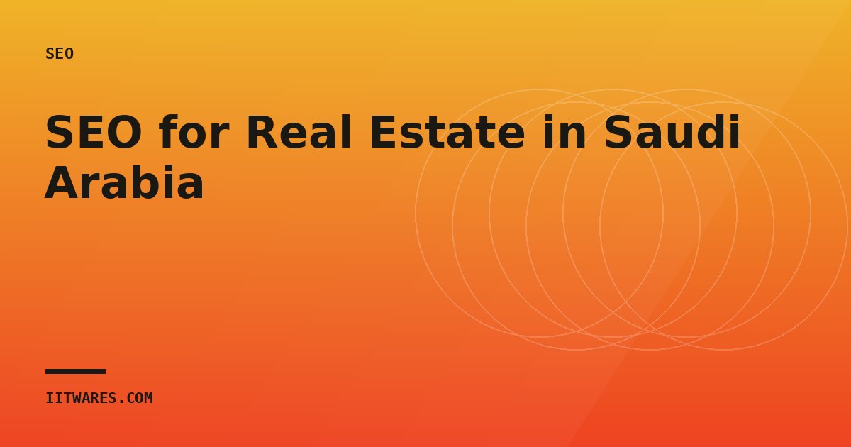 SEO for Real Estate in Saudi Arabia