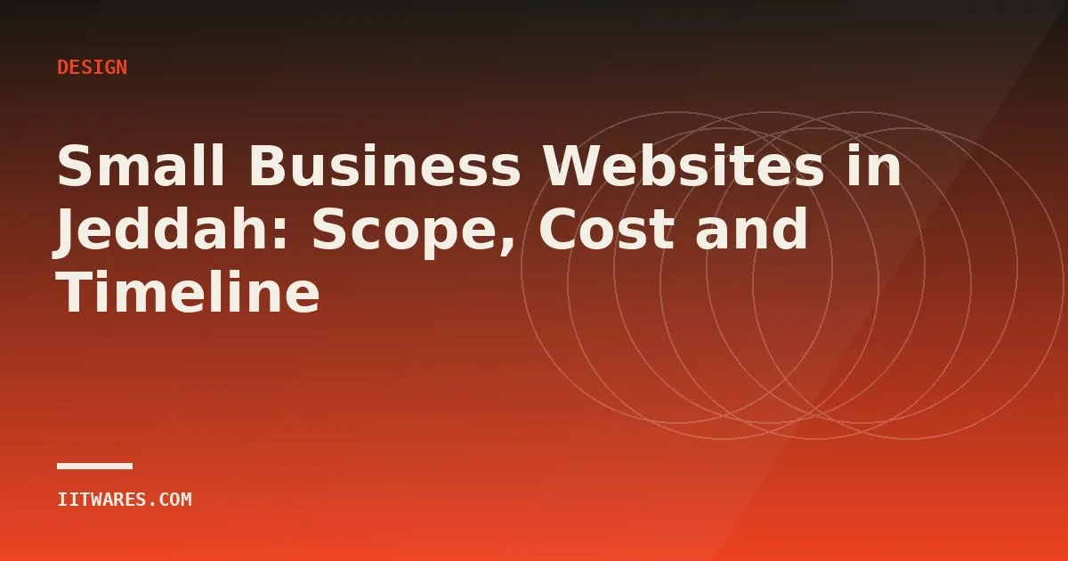 Small Business Websites in Jeddah: Scope, Cost and Timeline