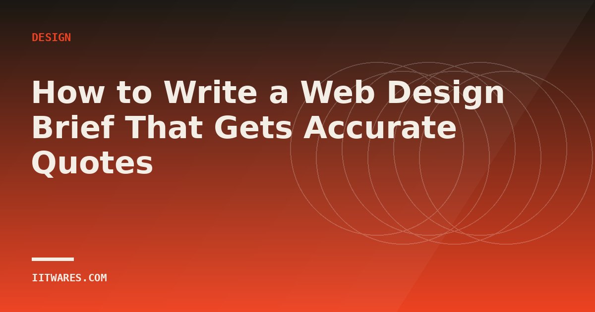 How to Write a Web Design Brief That Gets Accurate Quotes