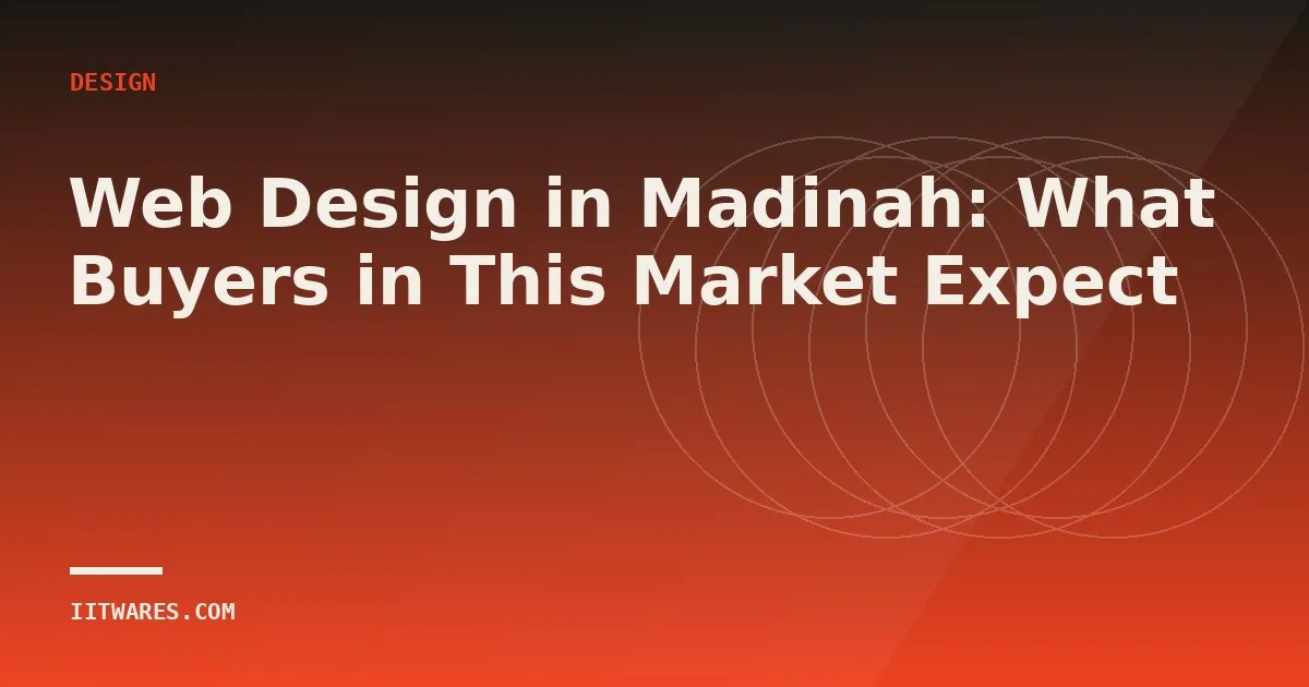 Web Design in Madinah: What Buyers in This Market Expect