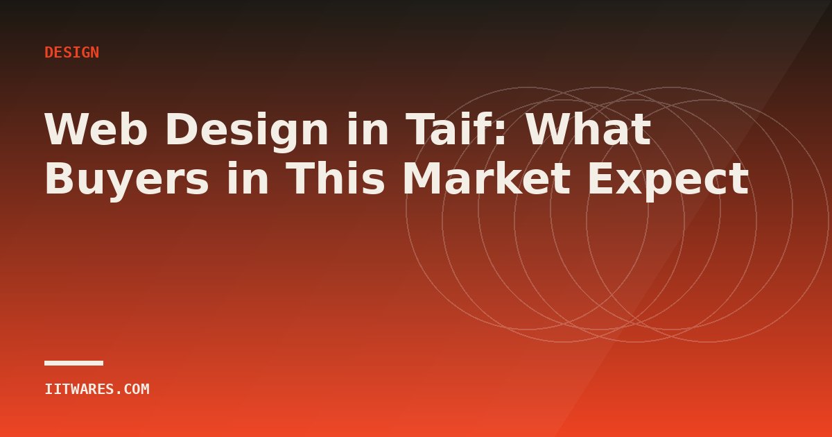 Web Design in Taif: What Buyers in This Market Expect