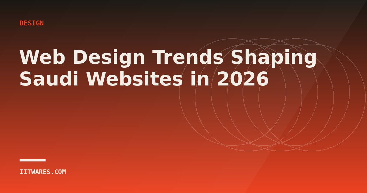 Web Design Trends Shaping Saudi Websites in 2026
