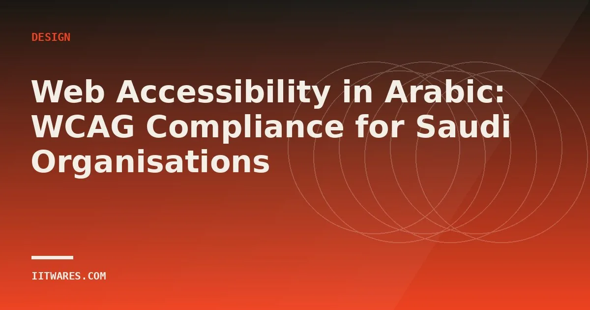 Web Accessibility in Arabic: WCAG Compliance for Saudi Organisations