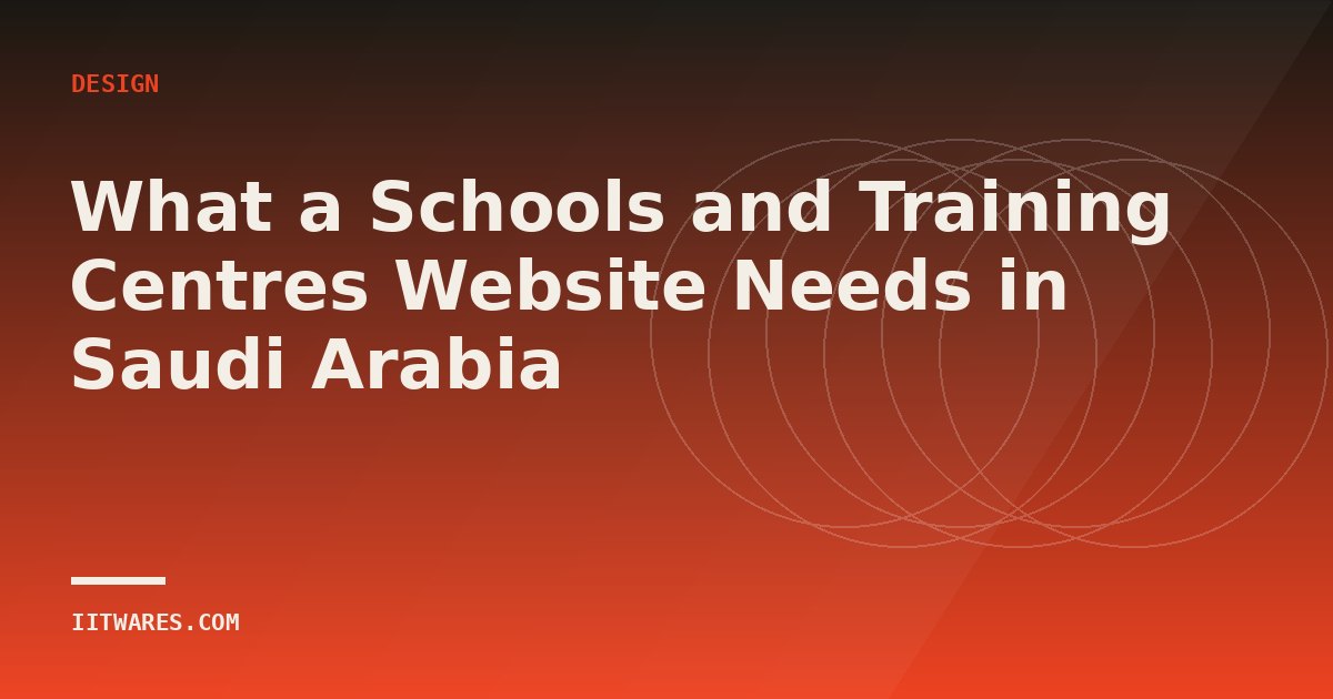 What a Schools and Training Centres Website Needs in Saudi Arabia