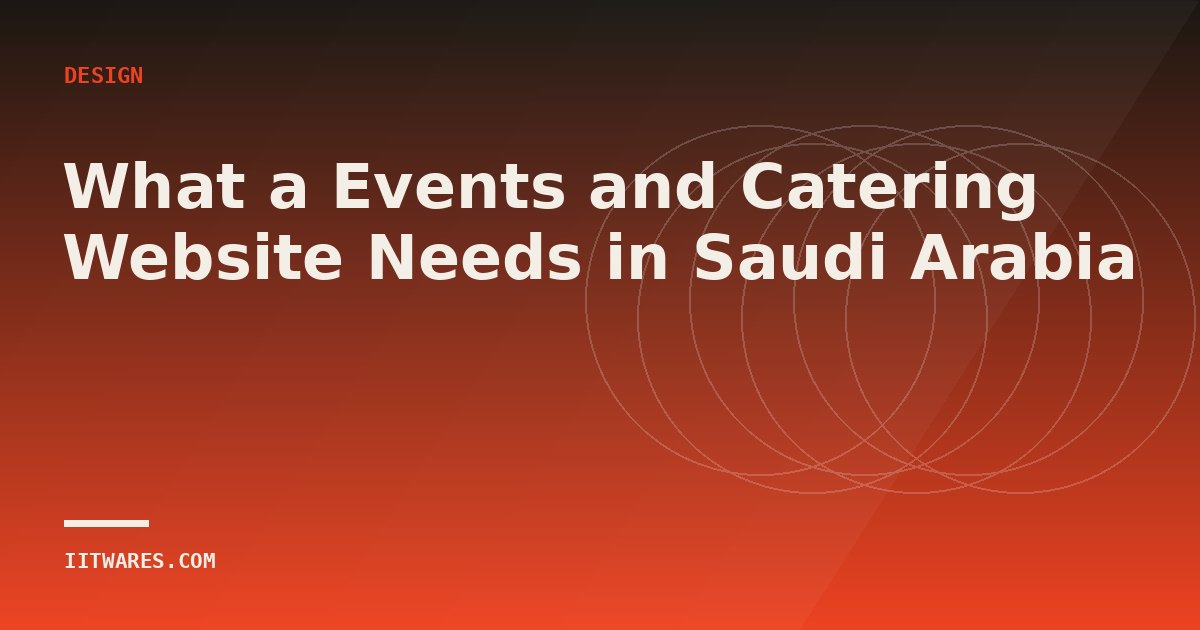 What a Events and Catering Website Needs in Saudi Arabia