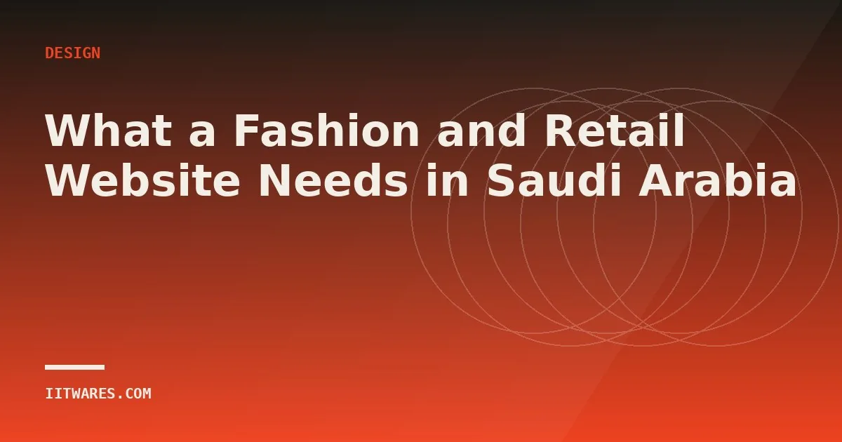 What a Fashion and Retail Website Needs in Saudi Arabia