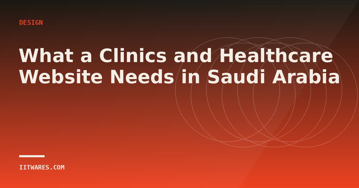 What a Clinics and Healthcare Website Needs in Saudi Arabia