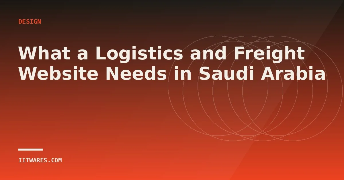 What a Logistics and Freight Website Needs in Saudi Arabia