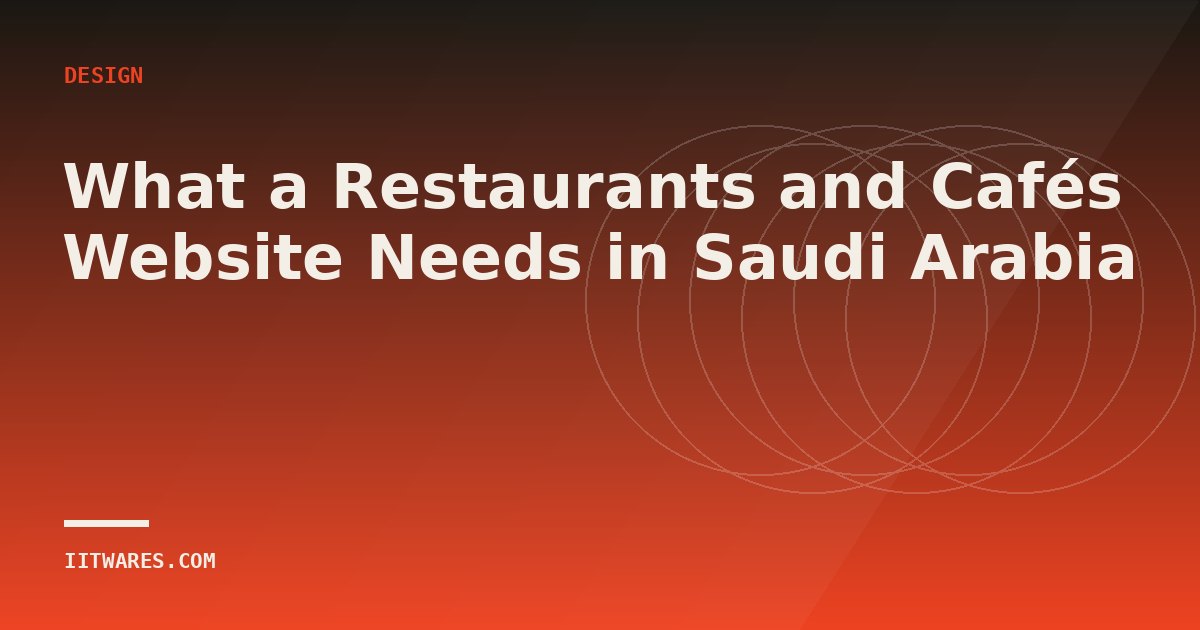 What a Restaurants and Cafés Website Needs in Saudi Arabia