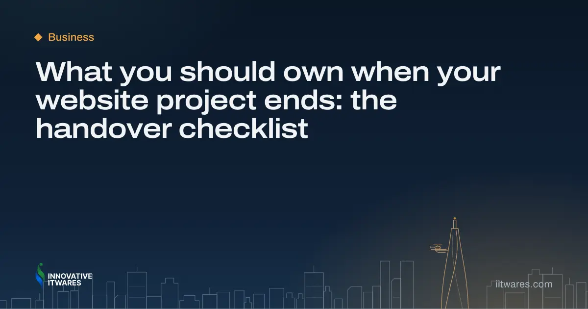 What you should own when your website project ends: the handover checklist